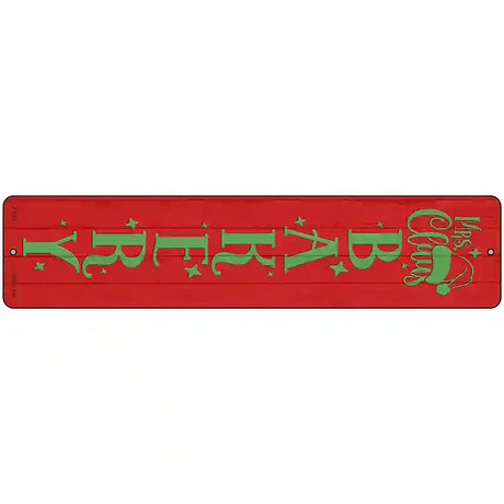 Mrs Claus Bakery Red Novelty Metal Street Sign 18" x 4" (K)