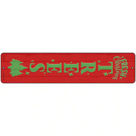 Fresh Christmas Trees Red Novelty Metal Street Sign 18" x 4" (K)