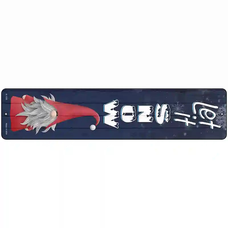 Let It Snow Gnome Novelty Metal Street Sign 18" x 4" (K)