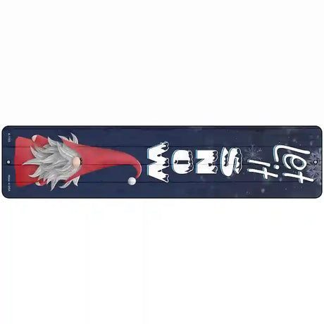 Let It Snow Gnome Novelty Metal Street Sign 18" x 4" (K)