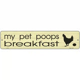 Pet Poops Breakfast Novelty Metal Street Sign 18" x 4" (K)