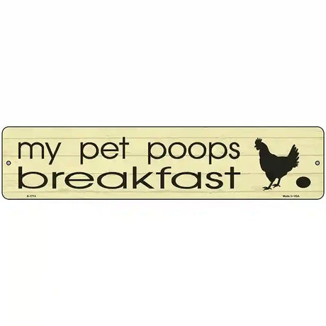 Pet Poops Breakfast Novelty Metal Street Sign 18" x 4" (K)