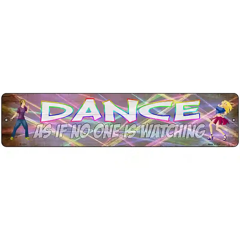 Dance No One is Watching Novelty Metal Street Sign 18" x 4" (K)