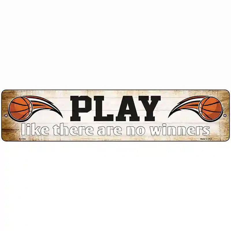 Play No Winners Basketball Novelty Metal Street Sign 18" x 4" (K)