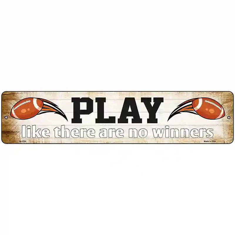 Play No Winners Football Novelty Metal Street Sign 18" x 4" (K)