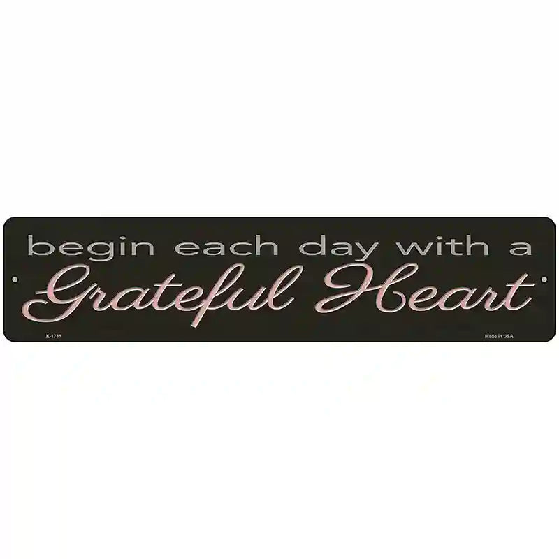 Grateful Heart Novelty Metal Street Sign 18" x 4" (K)