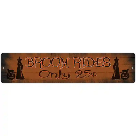 Broom Rides Only 25c Novelty Metal Street Sign 18" x 4" (K)