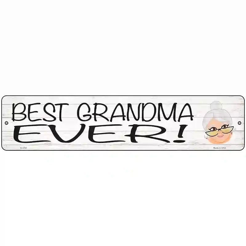 Best Grandma Ever Novelty Metal Street Sign 18" x 4" (K)