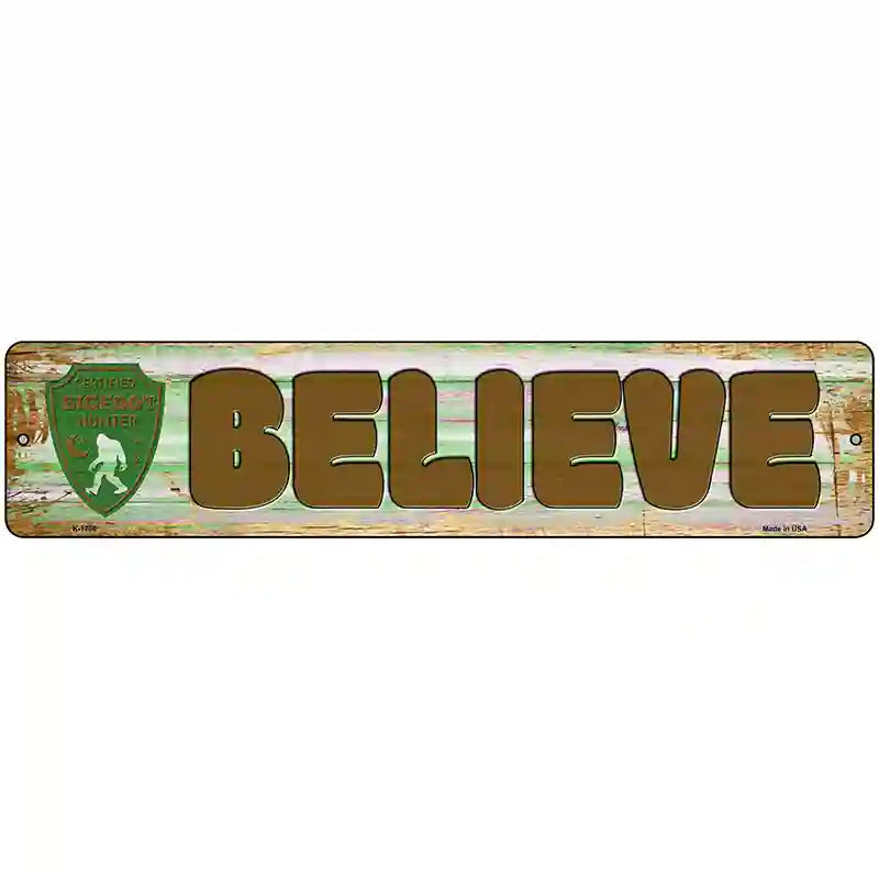 Believe Bigfoot Novelty Metal Street Sign 18" x 4" (K)