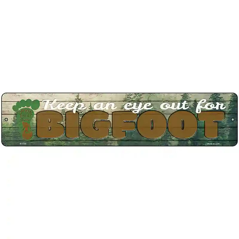 Eye Out For Bigfoot Novelty Metal Street Sign 18" x 4" (K)