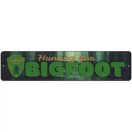 Hunting For Bigfoot Novelty Metal Street Sign 18" x 4" (K)