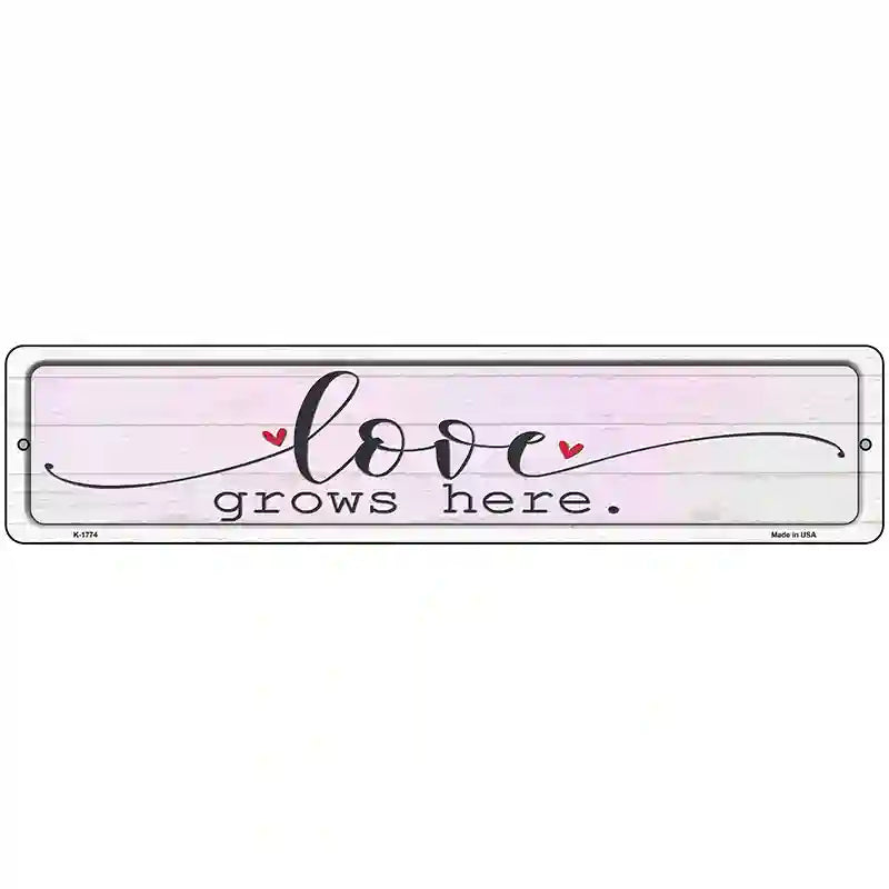 Love Grows Here Heart Novelty Metal Street Sign 18" x 4" (K)