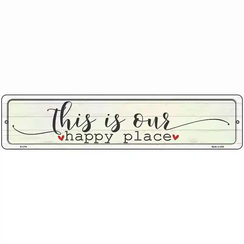 This Is Our Happy Place Novelty Metal Street Sign 18" x 4" (K)