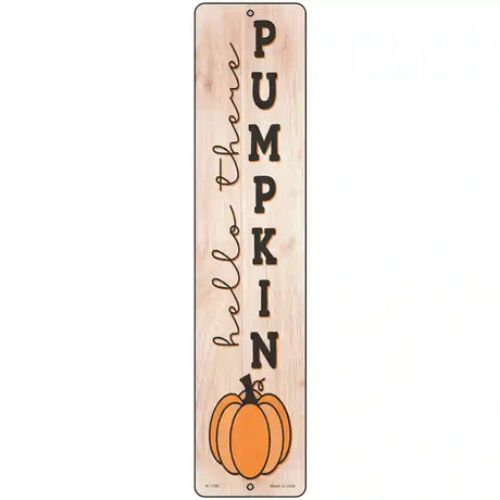 Hello There Pumpkin Novelty Metal Street Sign 18" x 4" (K)