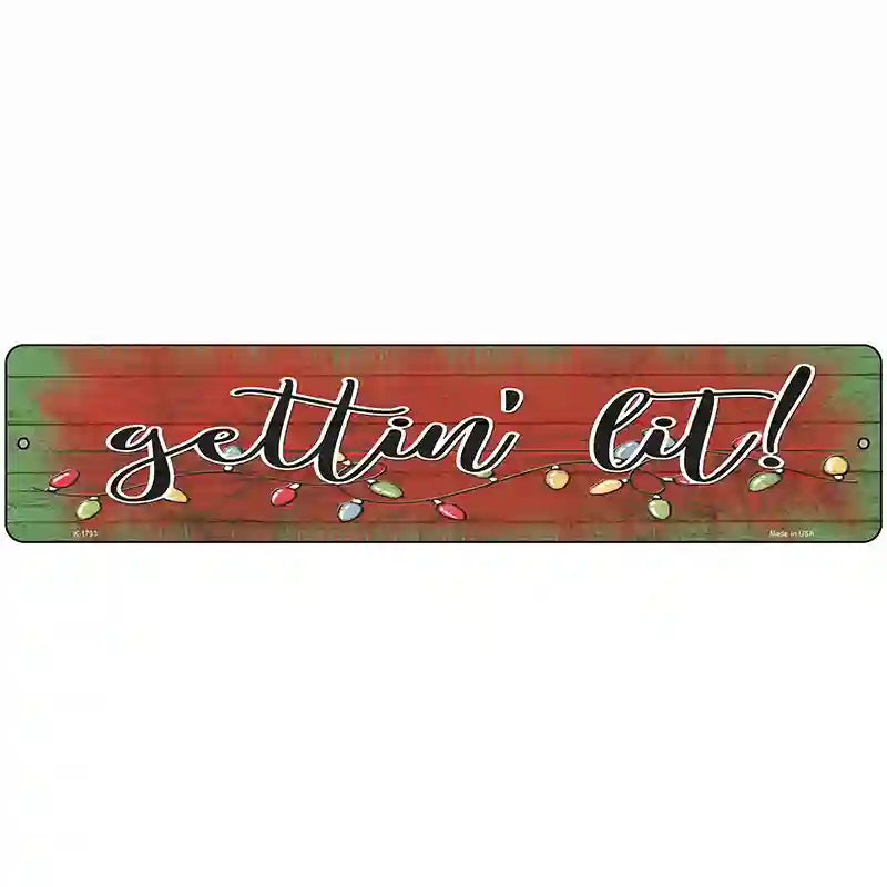Getting Lit Red Novelty Metal Street Sign 18" x 4" (K)