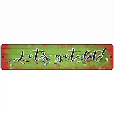 Getting Lit Green Novelty Metal Street Sign 18" x 4" (K)