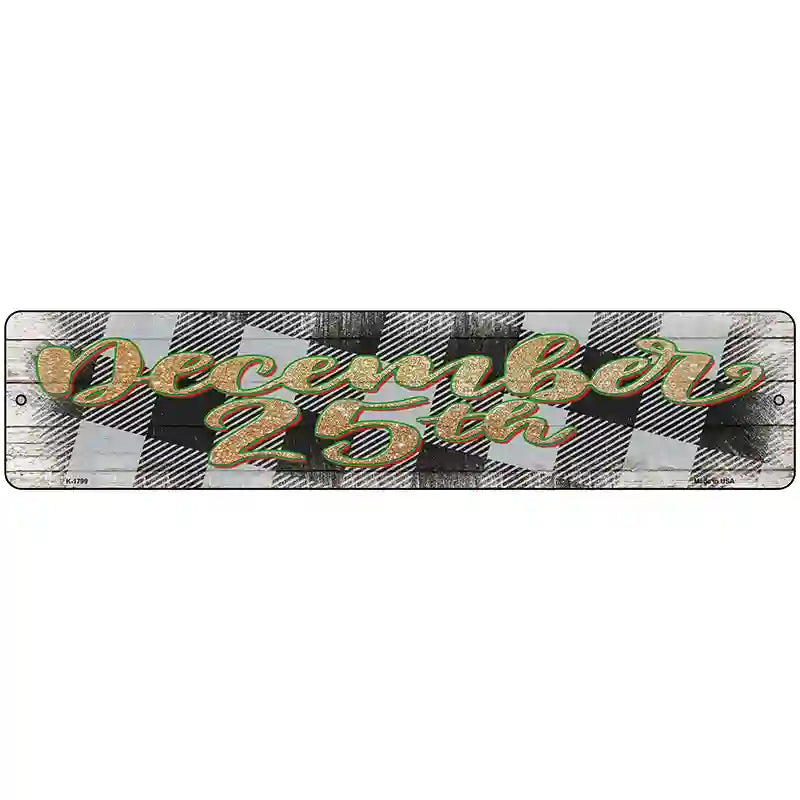 December 25th White Novelty Metal Street Sign 18" x 4" (K)