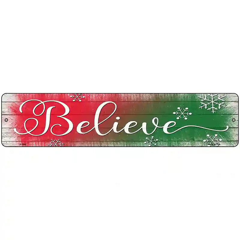 Believe Red and Green Novelty Metal Street Sign 18" x 4" (K)