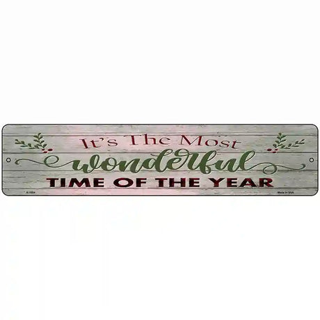 Wonderful Time of the Year Novelty Metal Street Sign 18" x 4" (K)