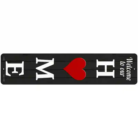 Home Heart Novelty Metal Street Sign 18" x 4" (K)