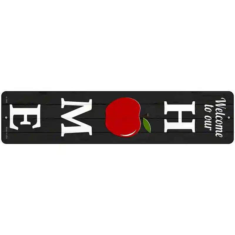 Home Apple Novelty Metal Street Sign 18" x 4" (K)