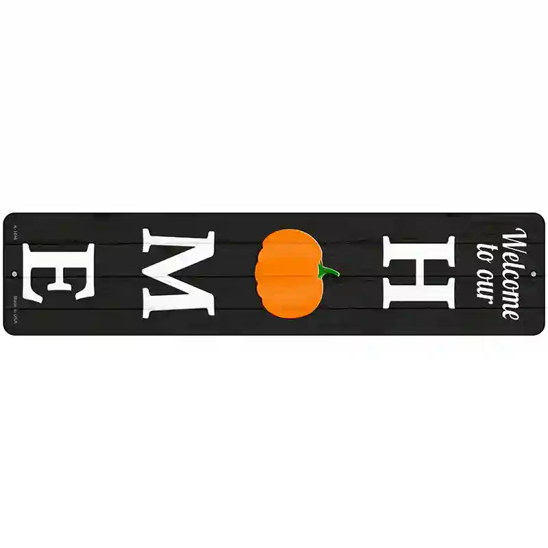 Home Pumpkin Novelty Metal Street Sign 18" x 4" (K)