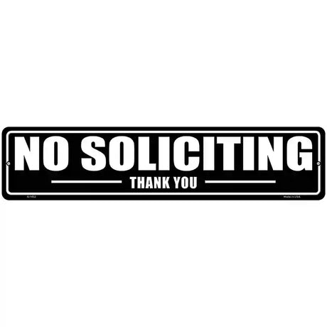 No Soliciting Thank You Novelty Metal Street Sign 18" x 4" (K)