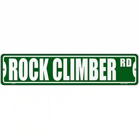 Rock Climber Rd Novelty Metal Street Sign 18" x 4" (K)