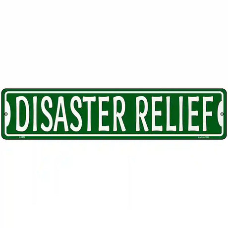 Disaster Relief Novelty Metal Street Sign 18" x 4" (K)