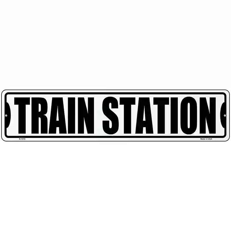 Train Station Novelty Metal Street Sign 18" x 4" (K)