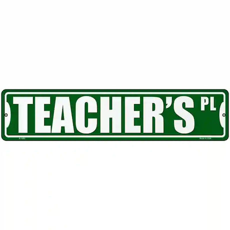 Teachers Pl Novelty Metal Street Sign 18" x 4" (K)