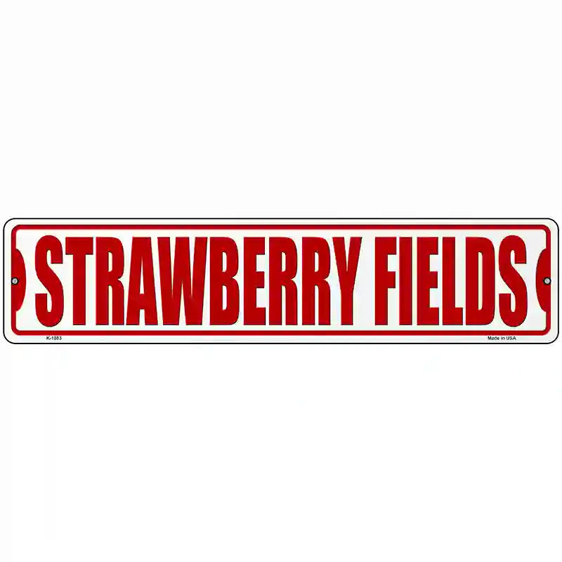 Strawberry Fields Novelty Metal Street Sign 18" x 4" (K)