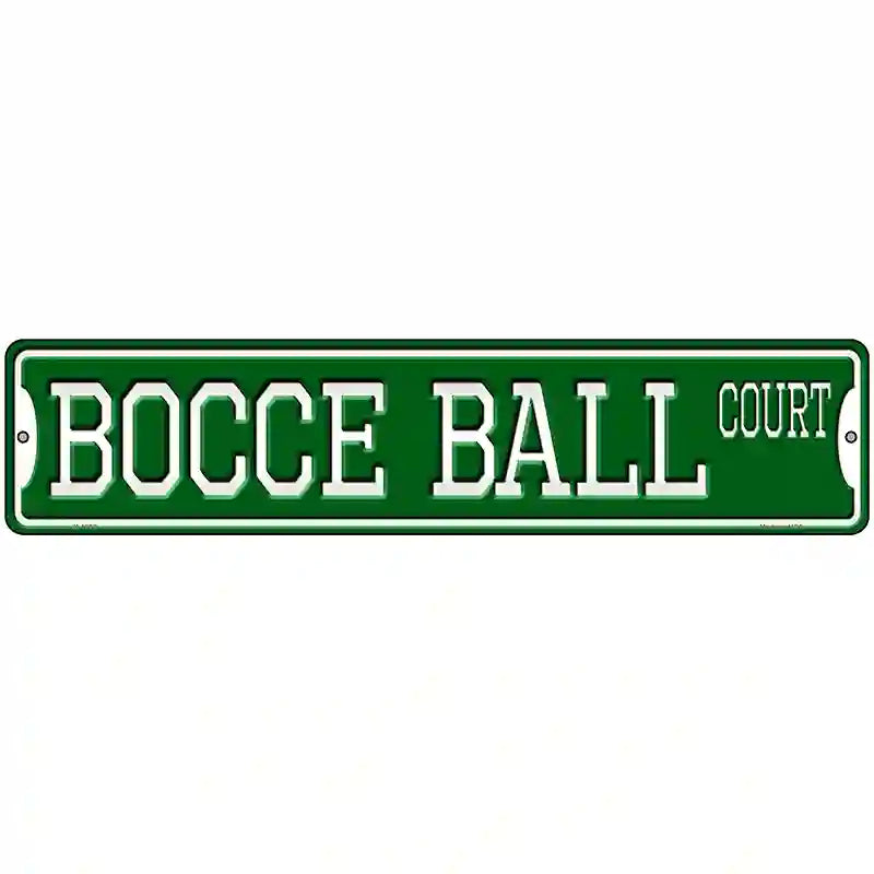 Bocce Ball Court Novelty Metal Street Sign 18" x 4" (K)