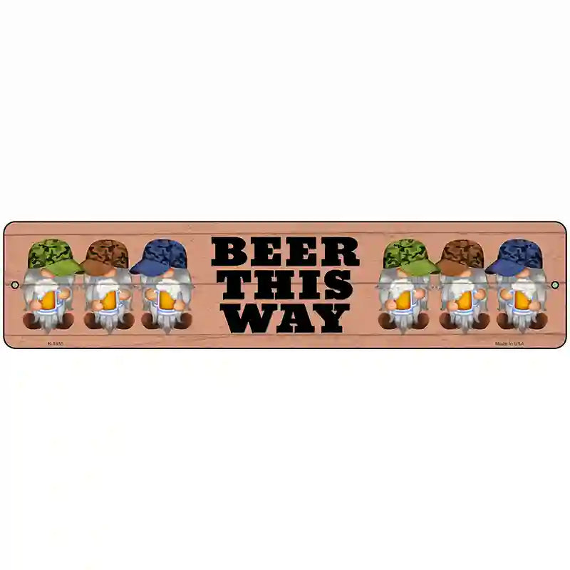 Beer This Way Six Camo Gnomes Novelty Metal Street Sign 18" x 4" (K)