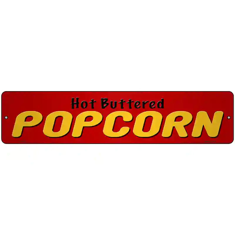 Hot Buttered Popcorn Red Novelty Metal Street Sign 18" x 4" (K)