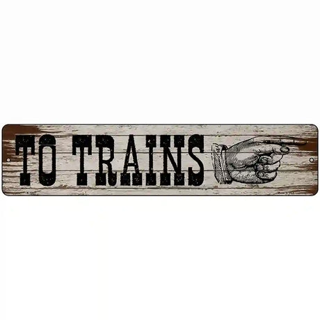 To Trains Right Novelty Metal Street Sign 18" x 4" (K)