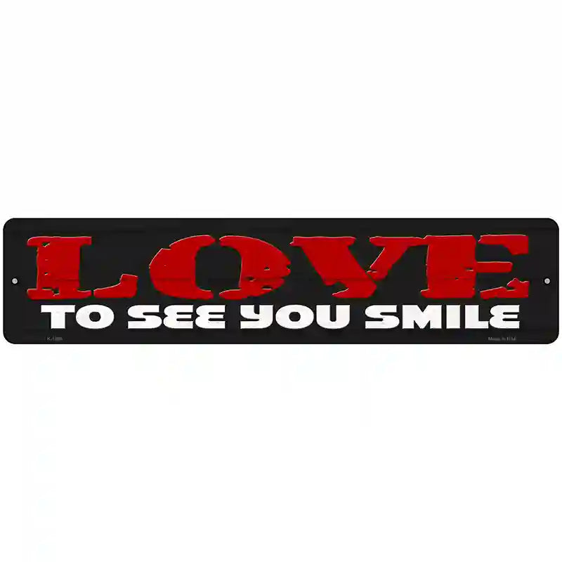 Love To See Smile Red Novelty Metal Street Sign 18" x 4" (K)