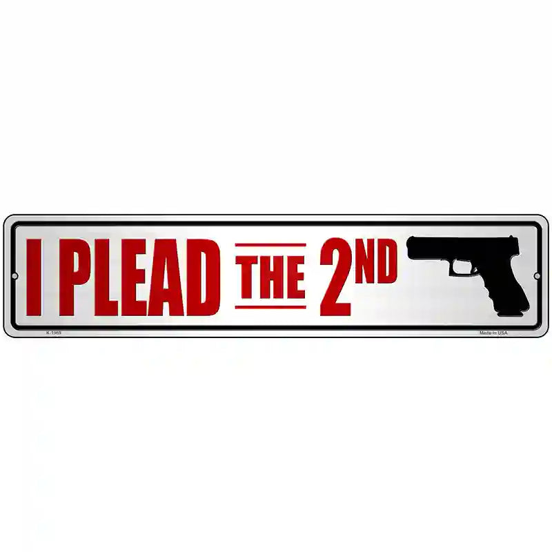 I Plead The Second Novelty Metal Street Sign 18" x 4" (K)