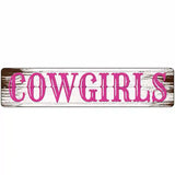 Cowgirls Pink Wooden Novelty Metal Street Sign 18" x 4" (K)