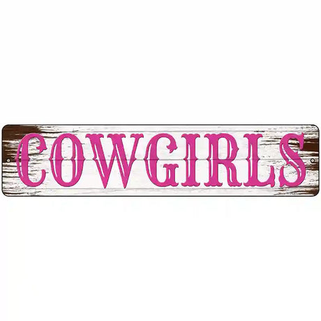 Cowgirls Pink Wooden Novelty Metal Street Sign 18" x 4" (K)