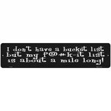 List A Mile Long Novelty Metal Street Sign 18" x 4" (K)