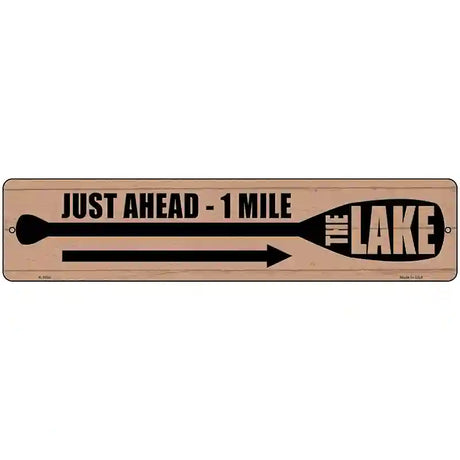 Lake Ahead Paddle 1 Mile Novelty Metal Street Sign 18" x 4" (K)