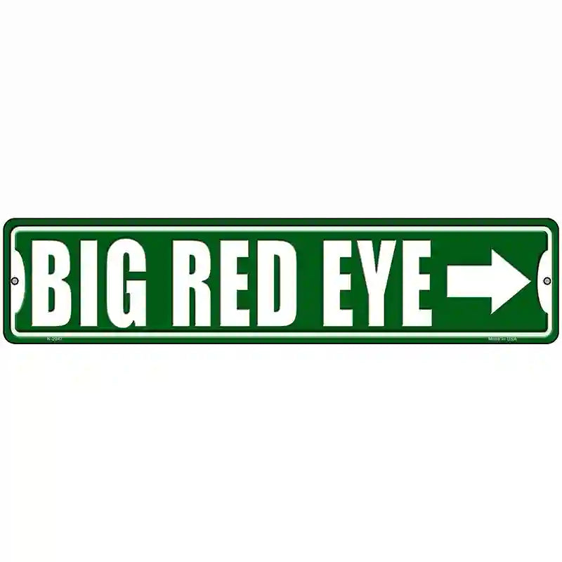 Big Red Eye Novelty Metal Street Sign 18" x 4" (K)