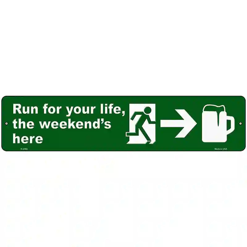 The Weekends Here Novelty Metal Street Sign 18" x 4" (K)