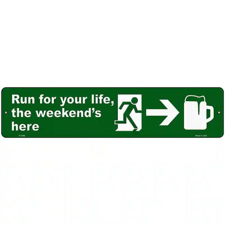 The Weekends Here Novelty Metal Street Sign 18" x 4" (K)