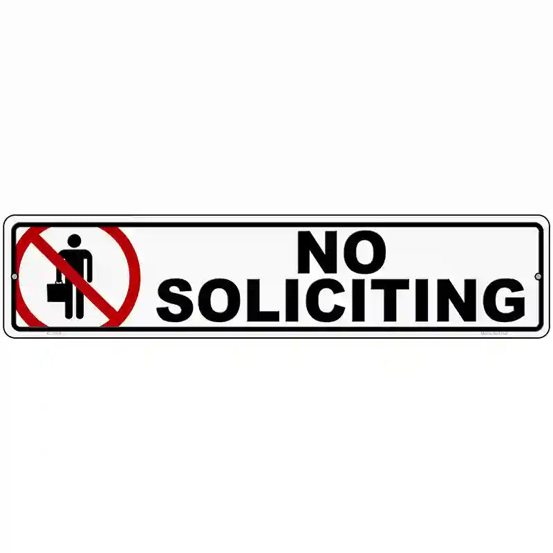 No Soliciting Novelty Metal Street Sign 18" x 4" (K)