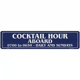 Cocktail Hour Aboard Novelty Metal Street Sign 18" x 4" (K)