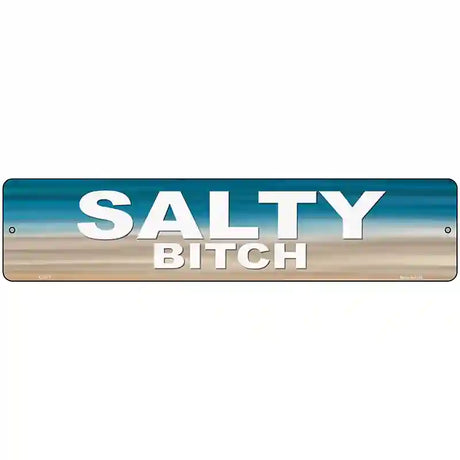 Salty Bitch Novelty Metal Street Sign 18" x 4" (K)