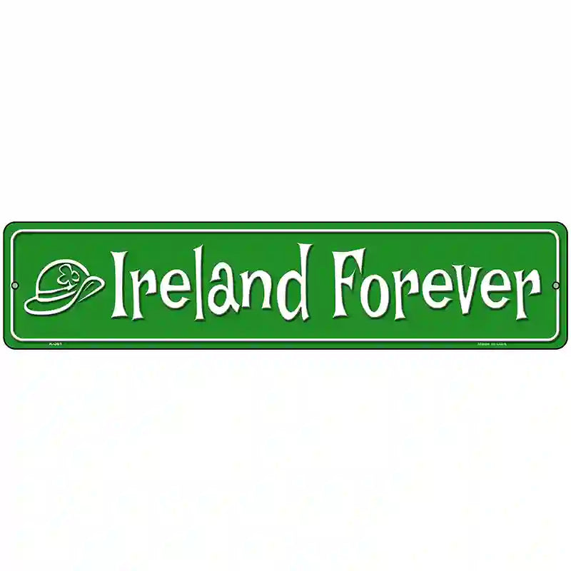 Ireland Forever Metal Novelty Street Sign 18" x 4" (K)