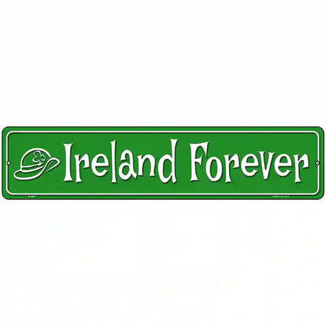 Ireland Forever Metal Novelty Street Sign 18" x 4" (K)